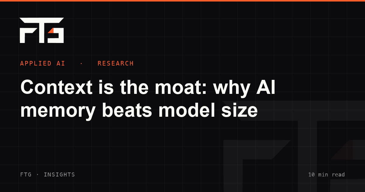 Context is the moat: why AI memory beats model size