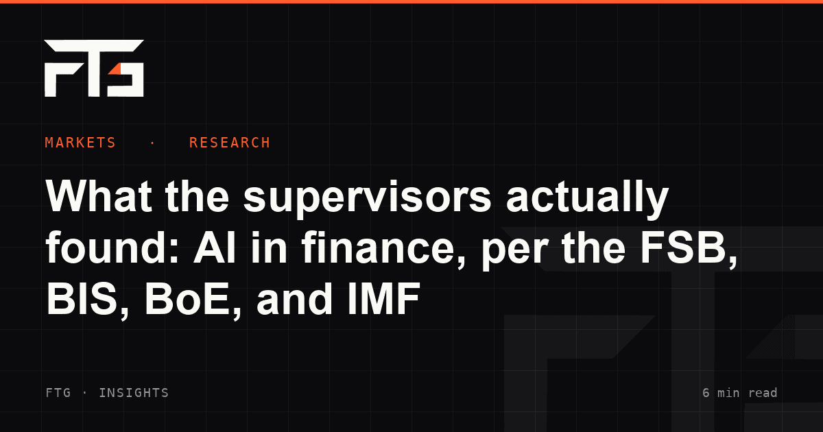 What the supervisors actually found: AI in finance, per the FSB, BIS, BoE, and IMF