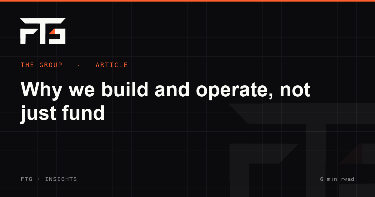 Why we build and operate, not just fund