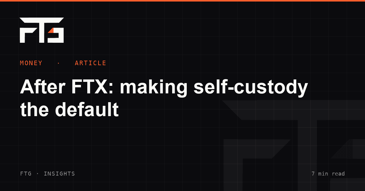 After FTX: making self-custody the default